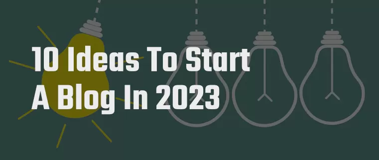 Top 10 Inspiring Blogging Topics For The Year 2023 1 Top 10 Inspiring Blogging Topics For The Year 2023